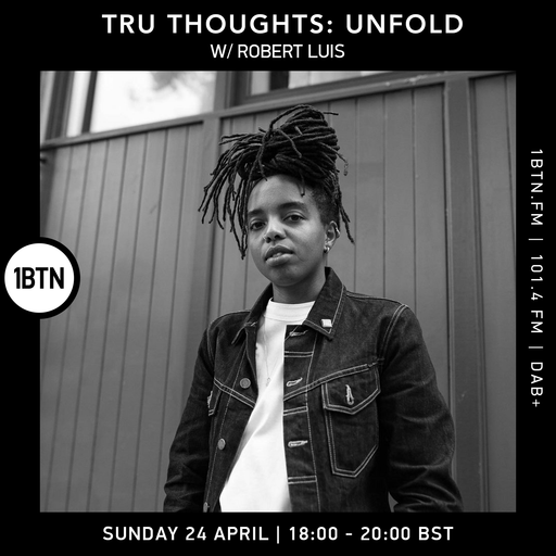 Tru-Thoughts: Unfold with Rob Luis - 24.04.2022