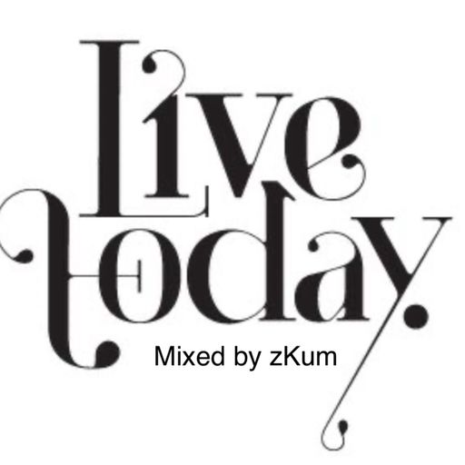 Live Today.