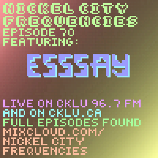 // Nickel City Frequencies on CKLU 96.7 FM // Episode 70 // Hour 2 // Esssay //
