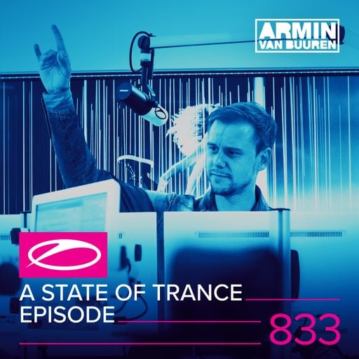 A State Of Trance Episode 833 – Armin van Buuren