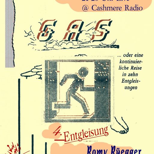 GAS, oder eine kontinuierliche Reise in zehn Entgleisungen mit Romy Rüegger 08.08.2023