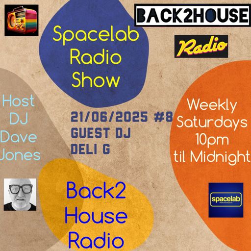 Episode 71: Spacelab Show For Back2House Radio #8 (21/06/2025) Deli G Guest Mix