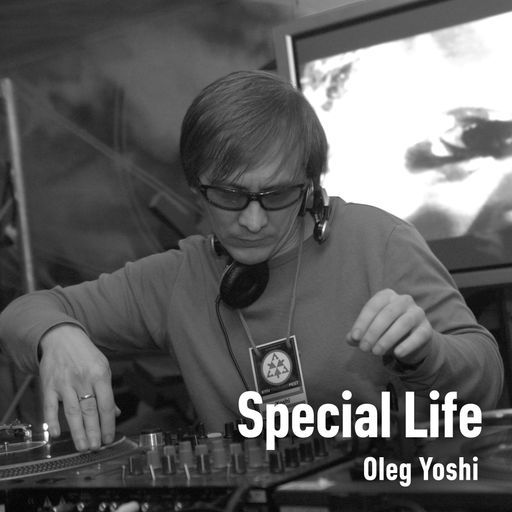 Special Life - Mxd by Oleg Yoshi Vinyl Only 2003