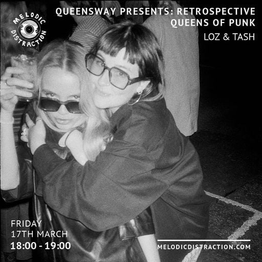 Queensway Presents: Retrospective Queens of Punk with Loz & Tash (March '23)