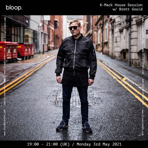 K- Mack House Sessions w/ Brett Gould (Second Hour) - 03.05.21