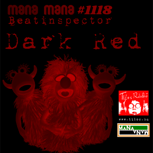 Mana Mana 1118 - Beatinspector - Dark Red - Tilos Rádió Budapest /// 2025.01.23.