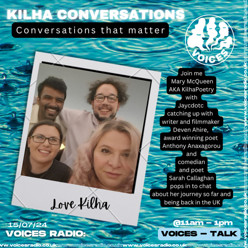 Kilha Conversations - 15/07/24 - Voices Radio
