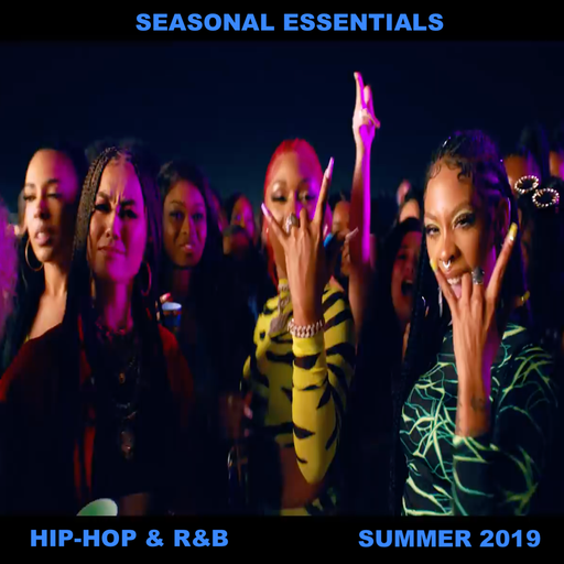 Seasonal Essentials: Hip Hop & R&B - 2019 Pt 3: Summer