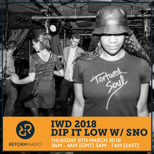 Dip It Low w/ SNO 8th March 2018 IWD
