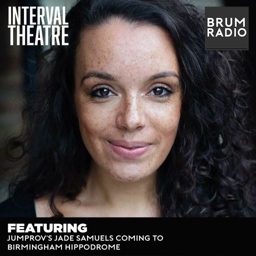 Interval Theatre ft Jade Samuels from Jumprov at Birmingham Hippodrome (01/02/2022)