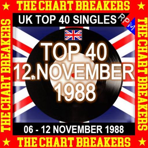 UK TOP 40 : 06 - 12 NOVEMBER 1988 - THE CHART BREAKERS