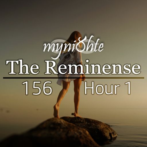 The Reminense 156 - Hour 1