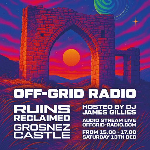 04. Live Off-Grid Radio & HMR Show - Ruins Reclaimed @ Gronez Castle 13.12.25