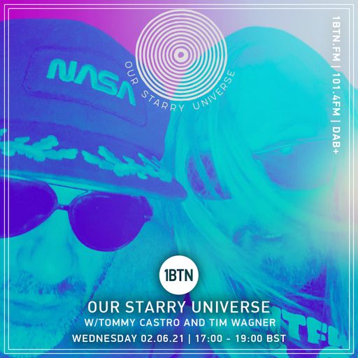 Our Starry Universe with Tommy Castro & Tim Wagner - 02.06.2021