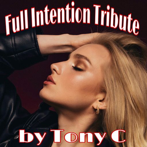 Full Intention Tribute by Tony C 27/4/25
