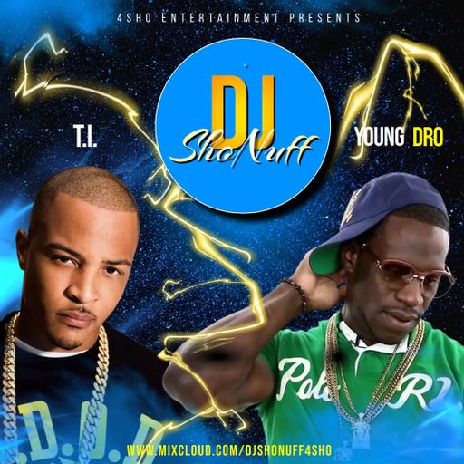 IT'S T.I. & YOUNG DRO 4SHO