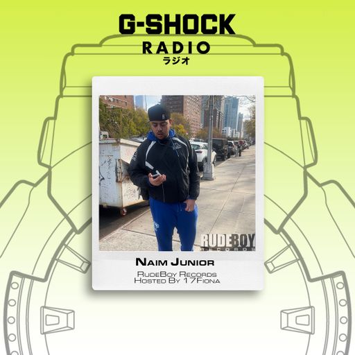 G-SHOCK Radio - RudeBoy Records - Naim Junior - 07/12