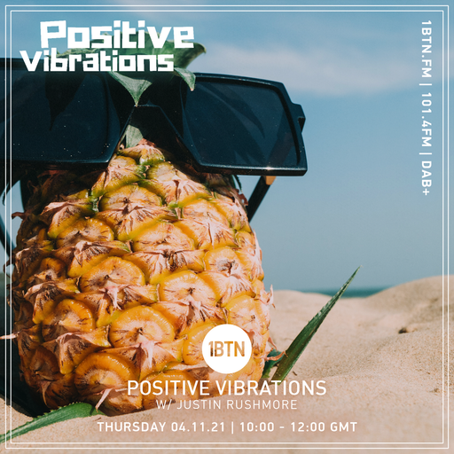 Positive Vibrations with Justin Rushmore - 04.11.2021
