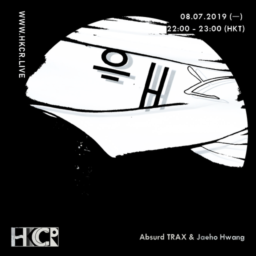 Absurd TRAX & Jaeho Hwang - 8/7/2019