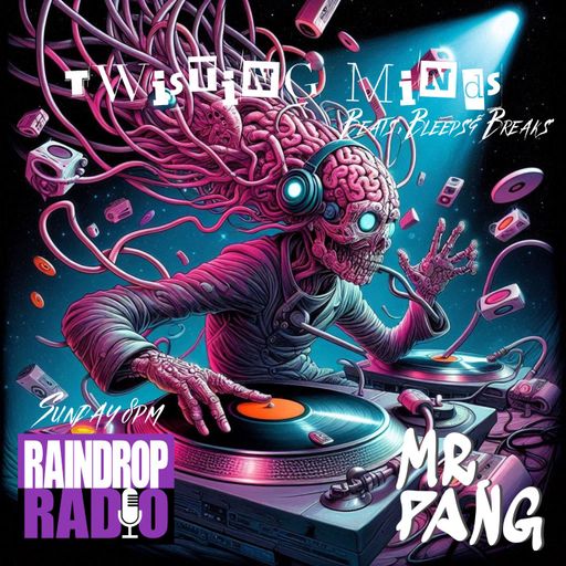 Mr Pang - 2025.06.15 - Twisting Minds #004