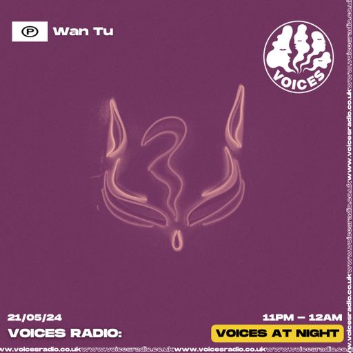 Wan Tu - 21/05/24 - Voices Radio