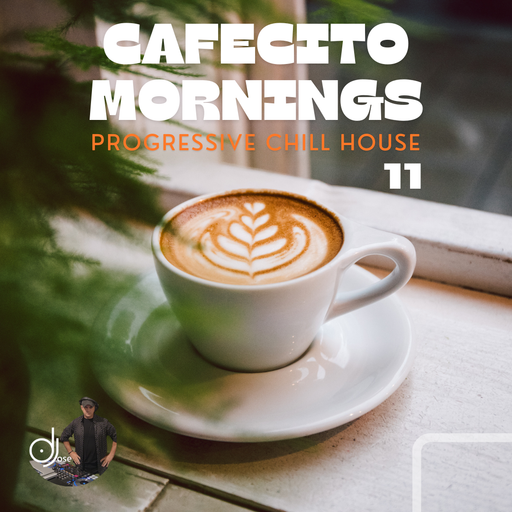 Cafecito Mornings Progressive Chill House Mix 2024.11