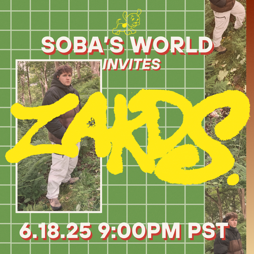 Soba's World - Featuring ZAKDS (06.18.25)
