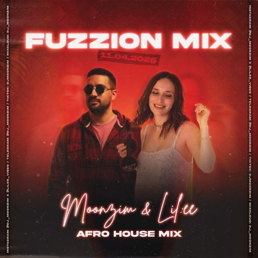 Fuzzion Mix by MOONZIM & LIL:EE (11.04.2026)