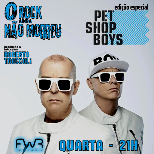 O Rock Ainda Não Morreu 099 - Pet Shop Boys - 23.8.2023