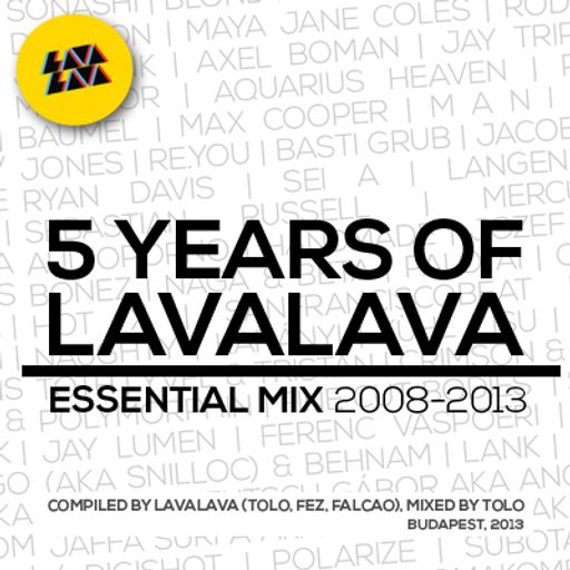 5 Years Of LavaLava (Essential Mix 2008-2013)