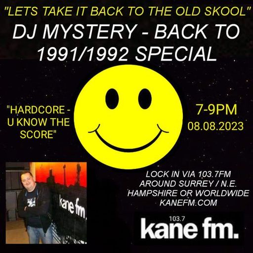 Kane 103.7 FM - DJ Mystery - 1991-92 Old Skool Hardcore Rave - 08.08.2023