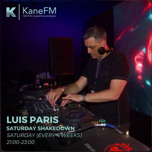Luis Paris - Kane FM 103.7 Saturday Shakedown Debut Radio Show 9-11pm 14.02.26