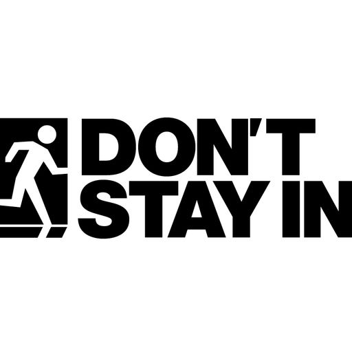 Don't Stay In