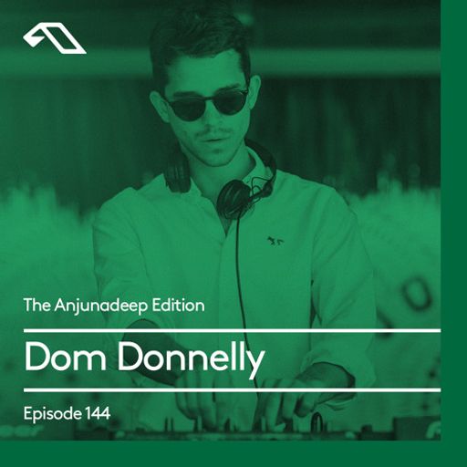 The Anjunadeep Edition 144 with Dom Donnelly (Live from Anjunadeep in Miami at Gramps)