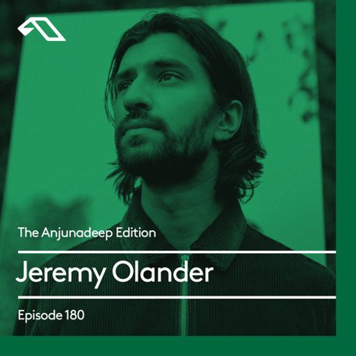 The Anjunadeep Edition 180 with Jeremy Olander