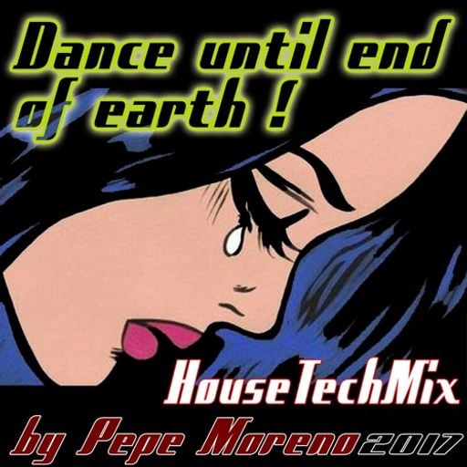 PepeMorenoBerlin - "End of Earth" - HouseTechMix 2017