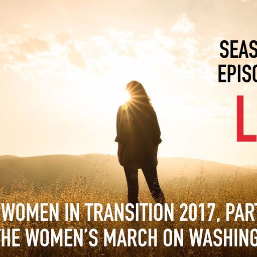 Leading Questions: S2 E3 | Women in Transition 2017, Part 1: The Women's March on Washington