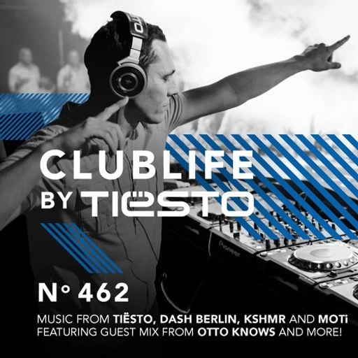 ClubLife By Tiësto Podcast 462 - First Hour