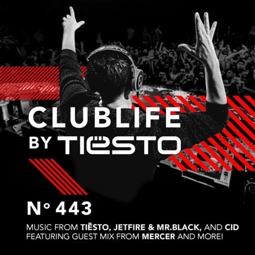 ClubLife By Tiësto Podcast 443 - First Hour