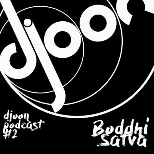 Djoon Podcast #2 - Boddhi Satva
