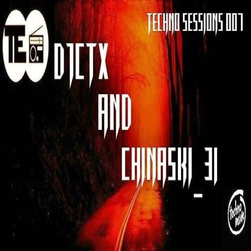 DJ CTX And CHINASKI 31 Techno Session Episode 007 - CHINASKI_31