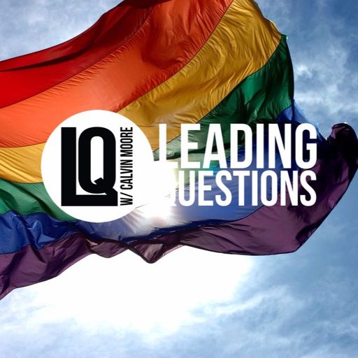Leading Questions: S2 E10 | LGBT+ in America, Part 1 What Are The Big Issues