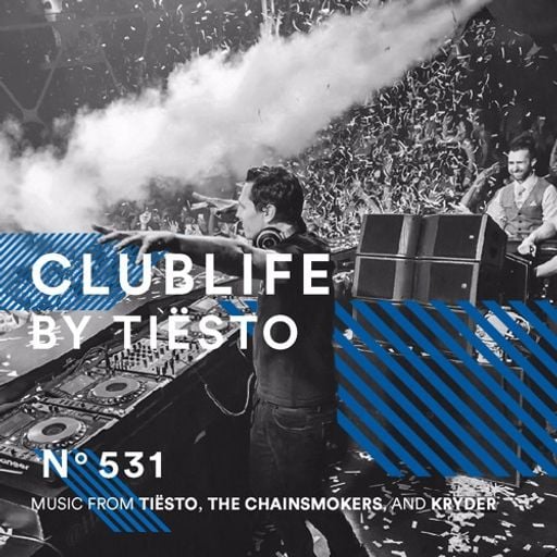 ClubLife by Tiësto Podcast 531 - First Hour