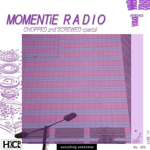 Momentie Radio w/ Yao Episode 5 CHOPPED & SCREWED SPECIAL - 21/6/2017