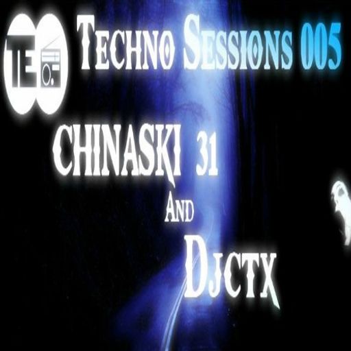 DJCTX And CHINASKI 31 Techno Sessions Episode 005 - CHINASKI_31
