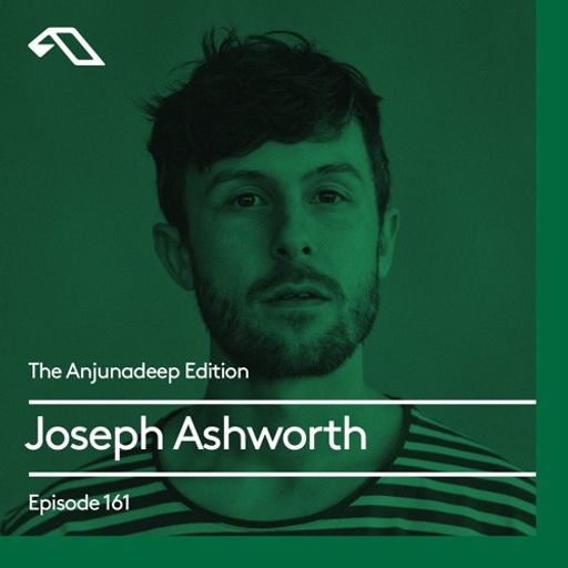 The Anjunadeep Edition 161 With Joseph Ashworth