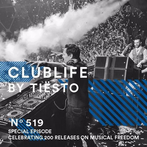 ClubLife by Tiësto Podcast 519 - Musical Freedom 200