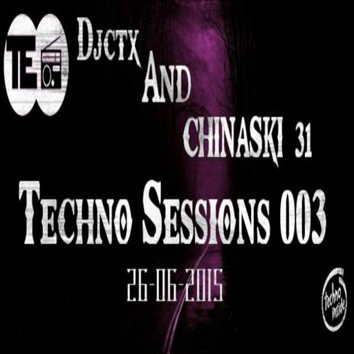 DJCTX And CHINASKI 31 Techno Sessions Episode 003 - CHINASKI_31