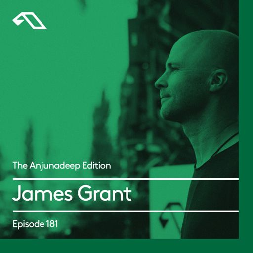 The Anjunadeep Edition 181 with James Grant