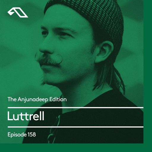 The Anjunadeep Edition 158 with Luttrell